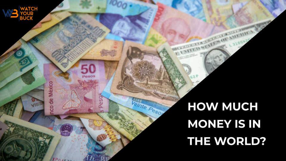 How Much Money Is In The World? - ProfitableVenture